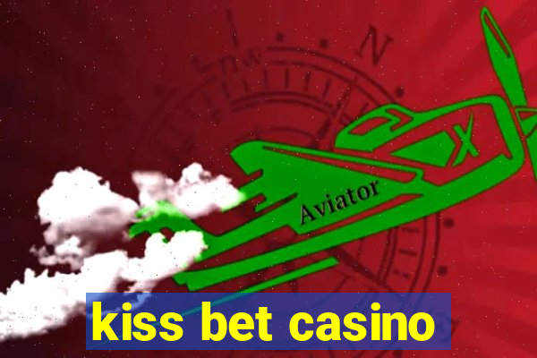 kiss bet casino